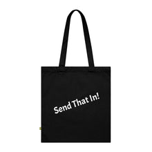 Load image into Gallery viewer, Send That In! Organic Cotton Tote Bag