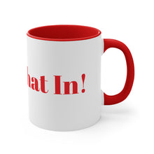 Load image into Gallery viewer, Send That In! 11oz, Accent Coffee Mug