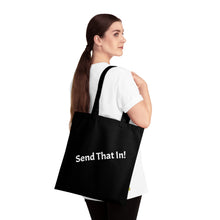 Load image into Gallery viewer, Send That In! Organic Cotton Tote Bag