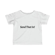 Load image into Gallery viewer, Send That In! Infant Fine Jersey Tee