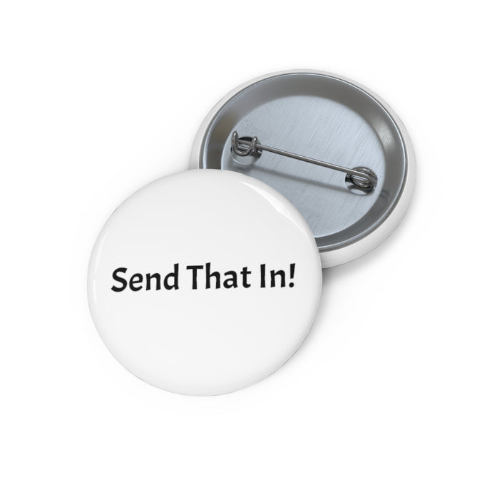 Send That In! Pin Buttons