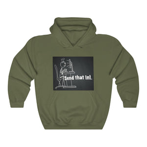 Send That In! Hooded Sweatshirt