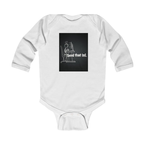 Infant Long Sleeve Send That In! Bodysuit