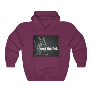 Send That In! Hooded Sweatshirt