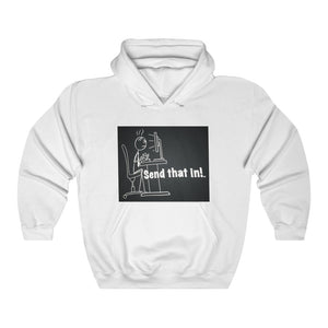 Send That In! Hooded Sweatshirt