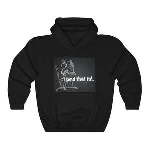 Send That In! Hooded Sweatshirt