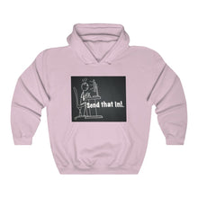 Load image into Gallery viewer, Send That In! Hooded Sweatshirt