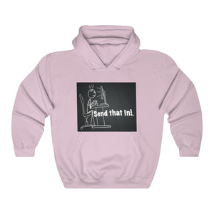 Send That In! Hooded Sweatshirt