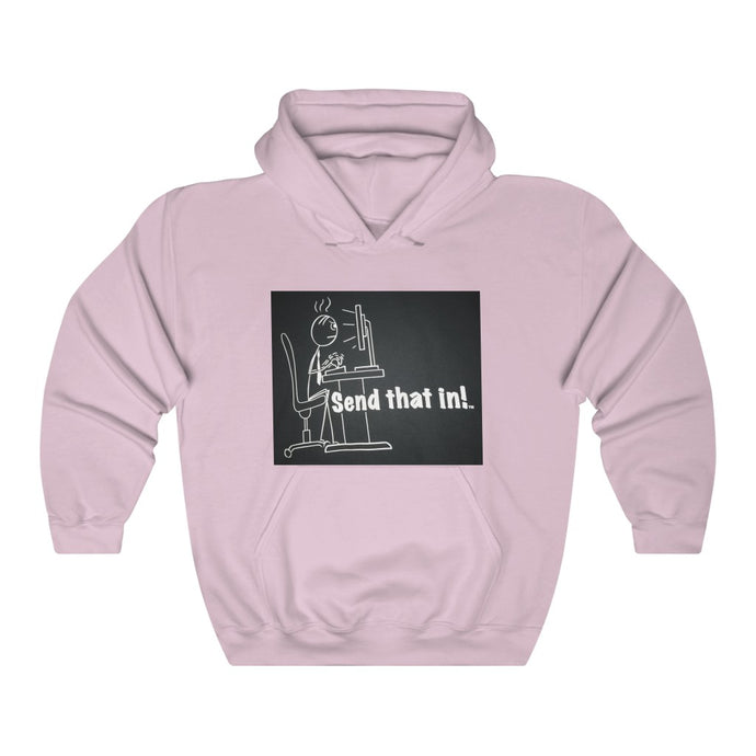 Send That In! Hooded Sweatshirt